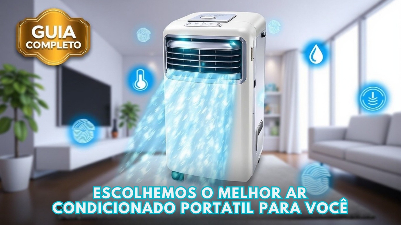 ESCOLHEMOS O MELHOR AR CONDICIONADO PORTATIL